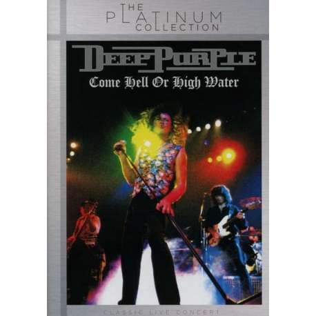 Deep Purple - Come Hell Or High Water