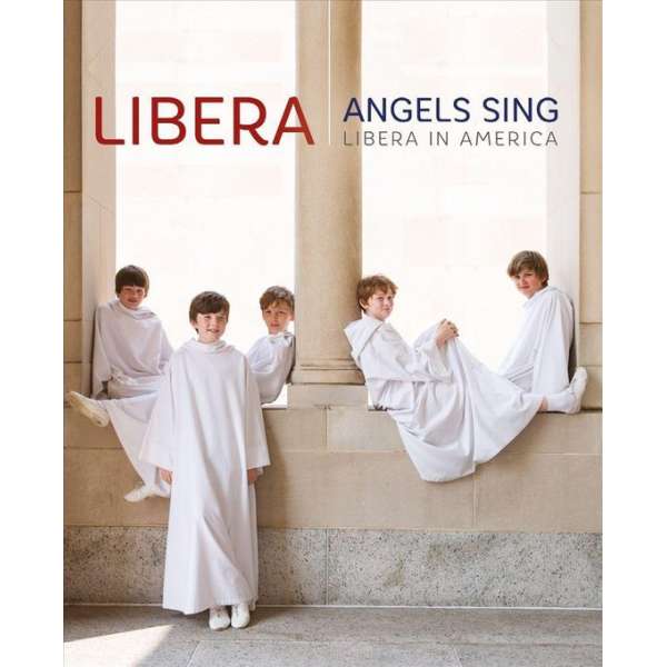 Angels Sing - Libera In America
