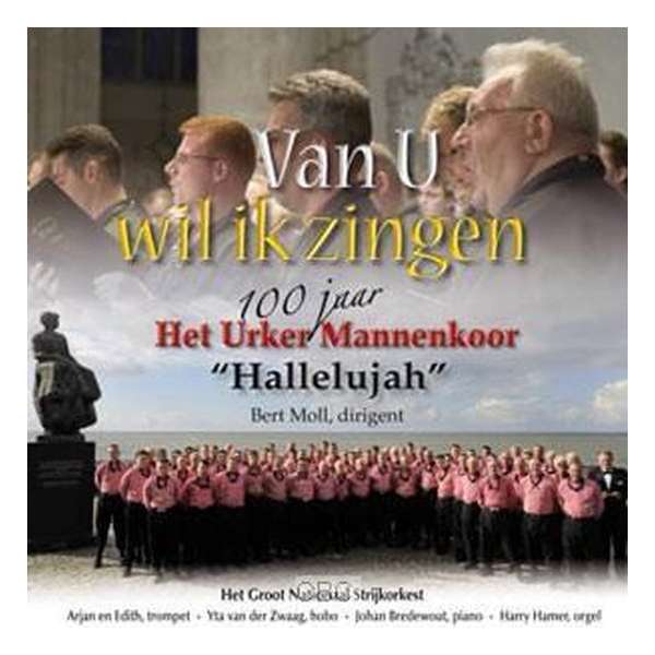 Urker zangers, Van U wil ik zingen dvd Urker zangers, Van U wil ik zingen dvd