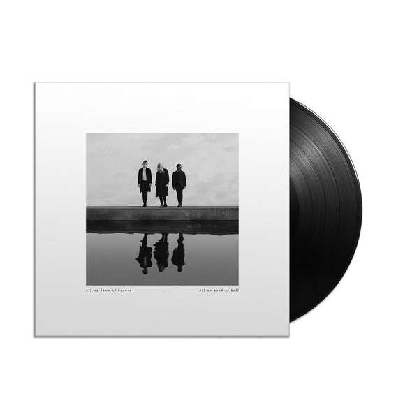 All We Know of Heaven, All We Need of Hell (LP)