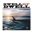 Swell Of Dwell