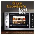 Gary Crowley'S : Lost 80S