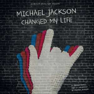 Michael Jackson Changed My Life