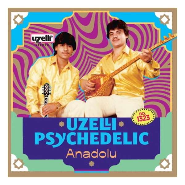 Uzelli Psychedelic Anadolu